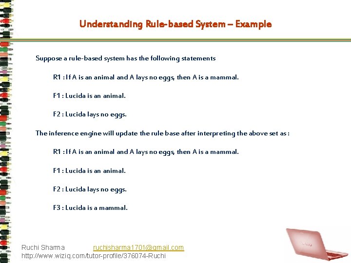 Understanding Rule-based System – Example Suppose a rule-based system has the following statements R