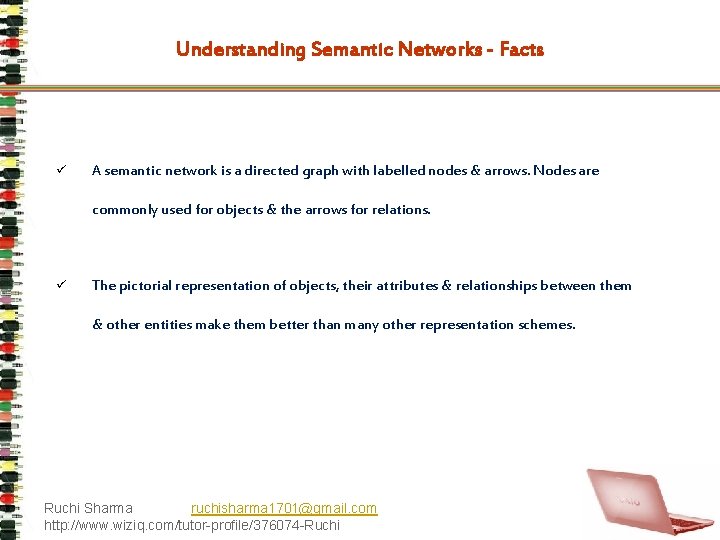 Understanding Semantic Networks - Facts ü A semantic network is a directed graph with