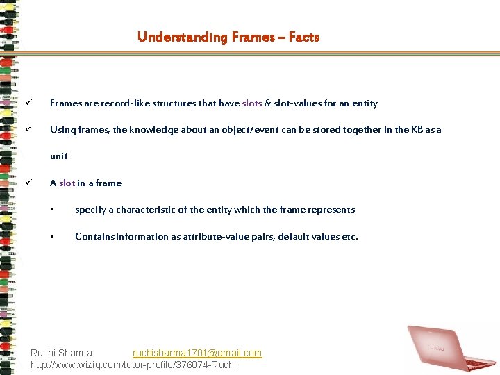 Understanding Frames – Facts ü Frames are record-like structures that have slots & slot-values