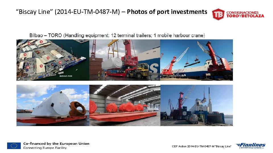 “Biscay Line” (2014 -EU-TM-0487 -M) – Photos of port investments CEF Action 2014 -EU-TM-0487 “Biscay Line” (2014 -EU-TM-0487 -M) – Photos of port investments CEF Action 2014 -EU-TM-0487