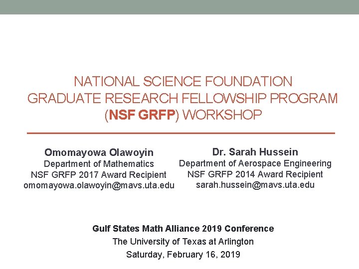 NATIONAL SCIENCE FOUNDATION GRADUATE RESEARCH FELLOWSHIP PROGRAM (NSF GRFP) WORKSHOP Omomayowa Olawoyin Dr. Sarah