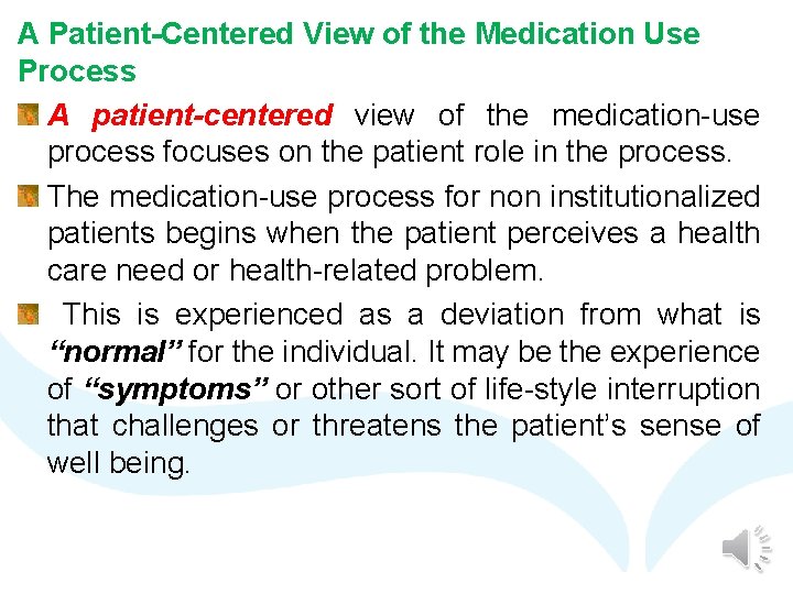 A Patient-Centered View of the Medication Use Process A patient-centered view of the medication-use