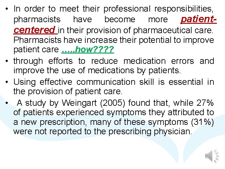  • In order to meet their professional responsibilities, pharmacists have become more patientcentered