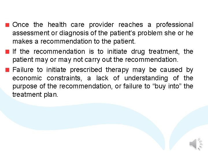 Once the health care provider reaches a professional assessment or diagnosis of the patient’s