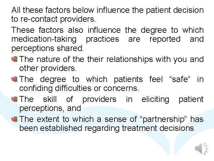 All these factors below influence the patient decision to re-contact providers. These factors also