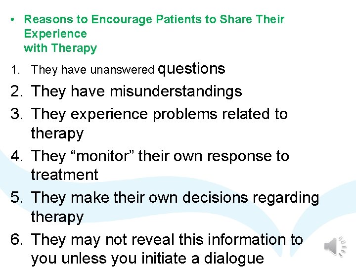  • Reasons to Encourage Patients to Share Their Experience with Therapy 1. They