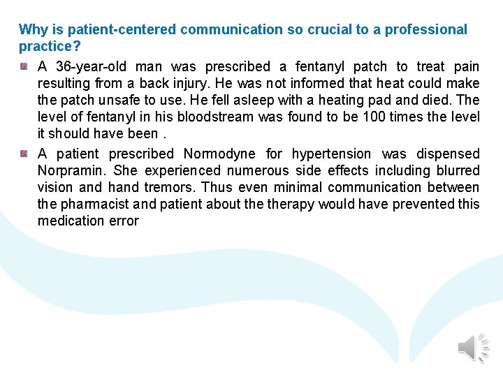 Why is patient-centered communication so crucial to a professional practice? A 36 -year-old man