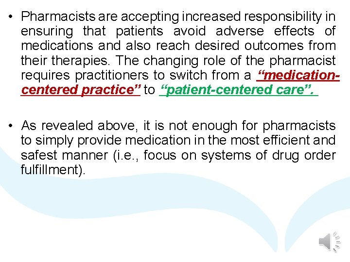  • Pharmacists are accepting increased responsibility in ensuring that patients avoid adverse effects