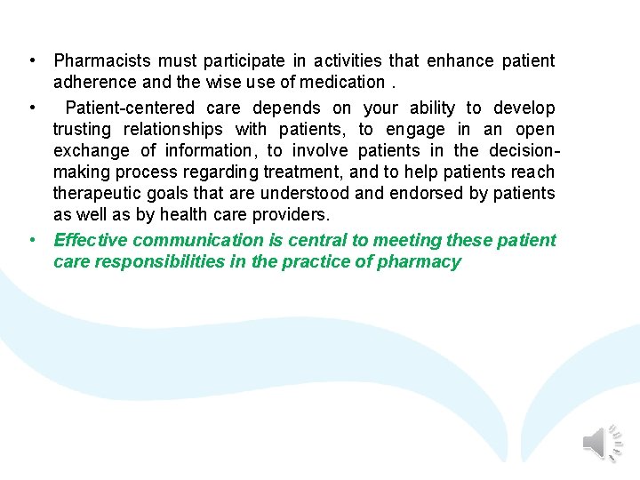  • Pharmacists must participate in activities that enhance patient adherence and the wise