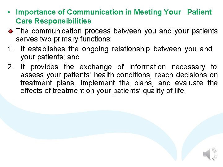  • Importance of Communication in Meeting Your Patient Care Responsibilities The communication process