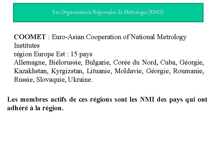 Les Organisations Régionales de Métrologie (RMO) COOMET : Euro-Asian Cooperation of National Metrology Institutes