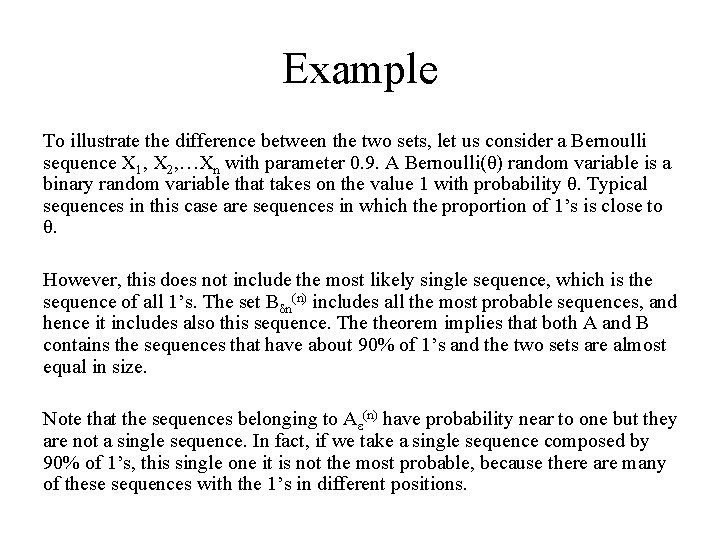 Example To illustrate the difference between the two sets, let us consider a Bernoulli