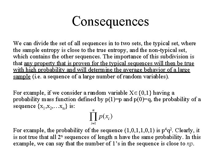 Consequences We can divide the set of all sequences in to two sets, the