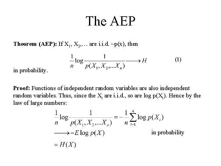 The AEP Theorem (AEP): If X 1, X 2, … are i. i. d.