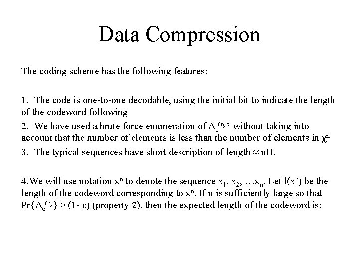 Data Compression The coding scheme has the following features: 1. The code is one-to-one