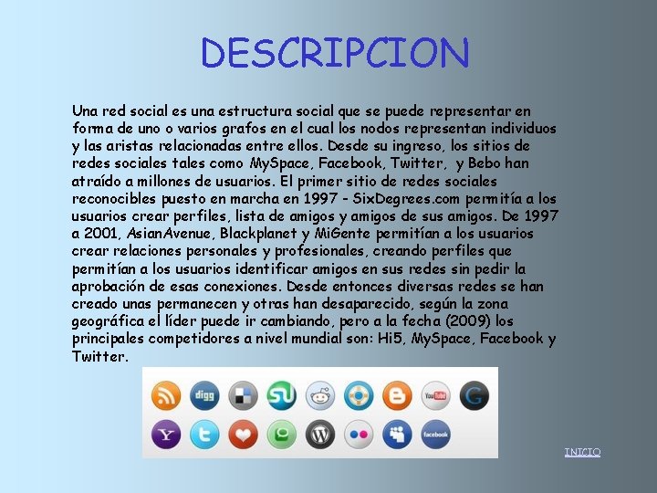 DESCRIPCION Una red social es una estructura social que se puede representar en forma