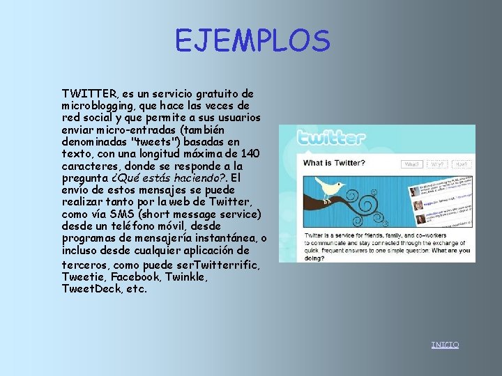 EJEMPLOS TWITTER, es un servicio gratuito de microblogging, que hace las veces de red