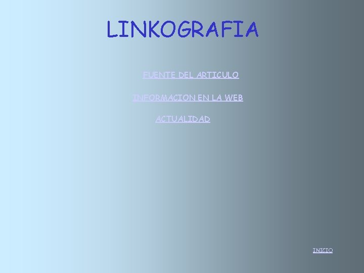 LINKOGRAFIA FUENTE DEL ARTICULO INFORMACION EN LA WEB ACTUALIDAD INICIO 