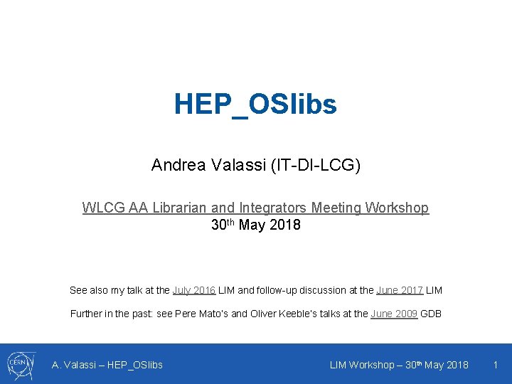 HEP_OSlibs Andrea Valassi (IT-DI-LCG) WLCG AA Librarian and Integrators Meeting Workshop 30 th May