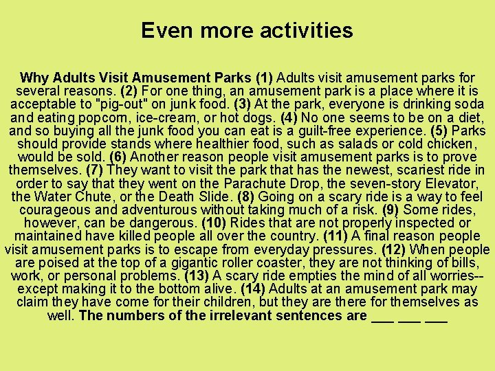 Even more activities Why Adults Visit Amusement Parks (1) Adults visit amusement parks for