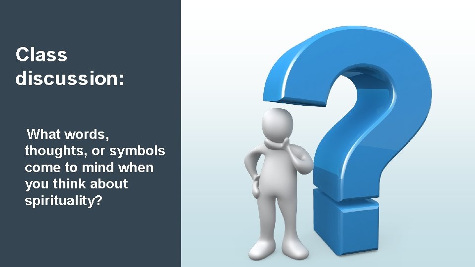 Class discussion: What words, thoughts, or symbols come to mind when you think about