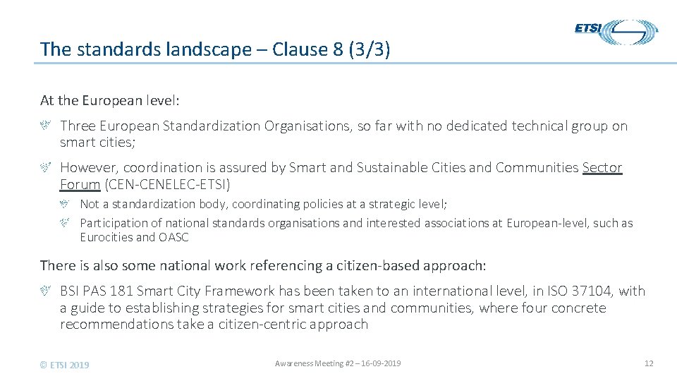 The standards landscape – Clause 8 (3/3) At the European level: Three European Standardization