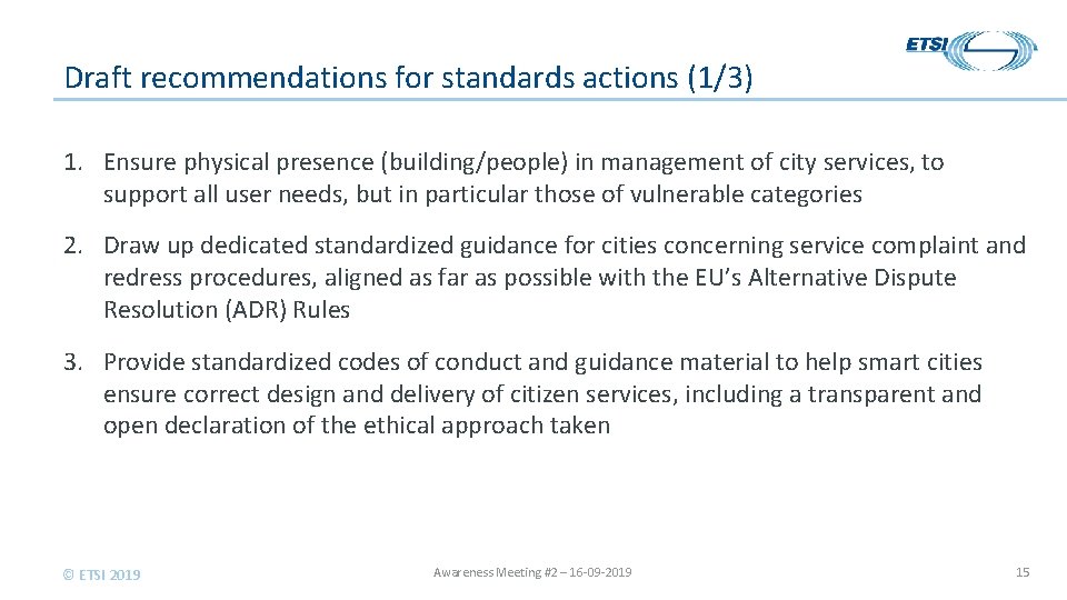 Draft recommendations for standards actions (1/3) 1. Ensure physical presence (building/people) in management of