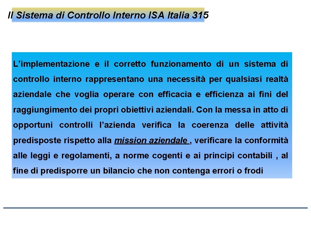 Il Sistema di Controllo Interno ISA Italia 315 L’implementazione e il corretto funzionamento di