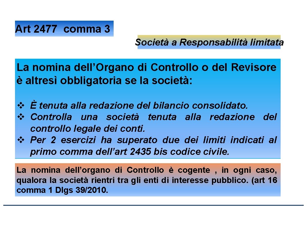 Art 2477 comma 3 Società a Responsabilità limitata La nomina dell’Organo di Controllo o