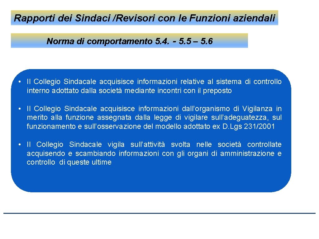 Rapporti dei Sindaci /Revisori con le Funzioni aziendali Norma di comportamento 5. 4. -