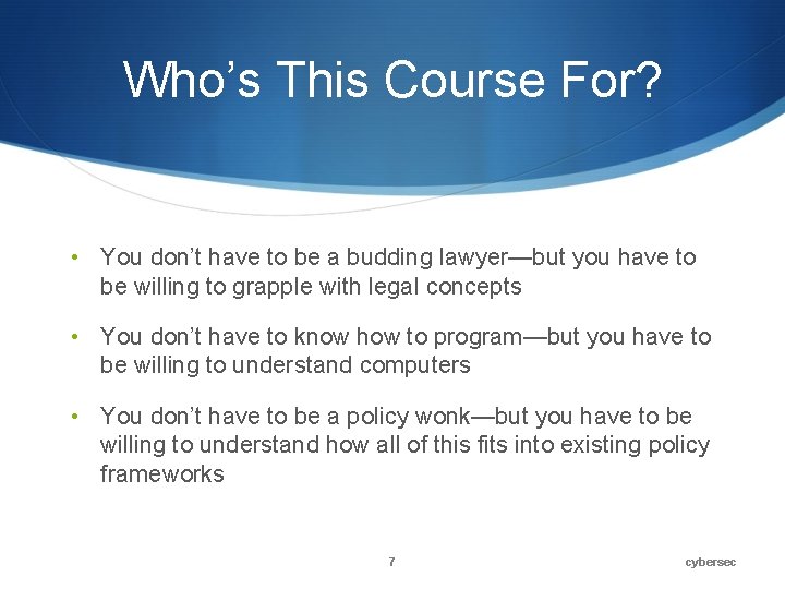Who’s This Course For? • You don’t have to be a budding lawyer—but you Who’s This Course For? • You don’t have to be a budding lawyer—but you