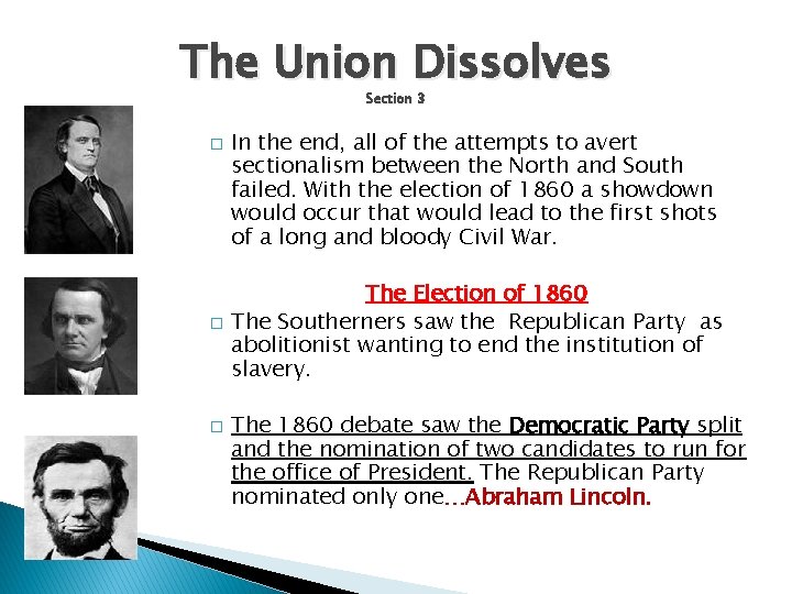 The Union Dissolves Section 3 � � � In the end, all of the