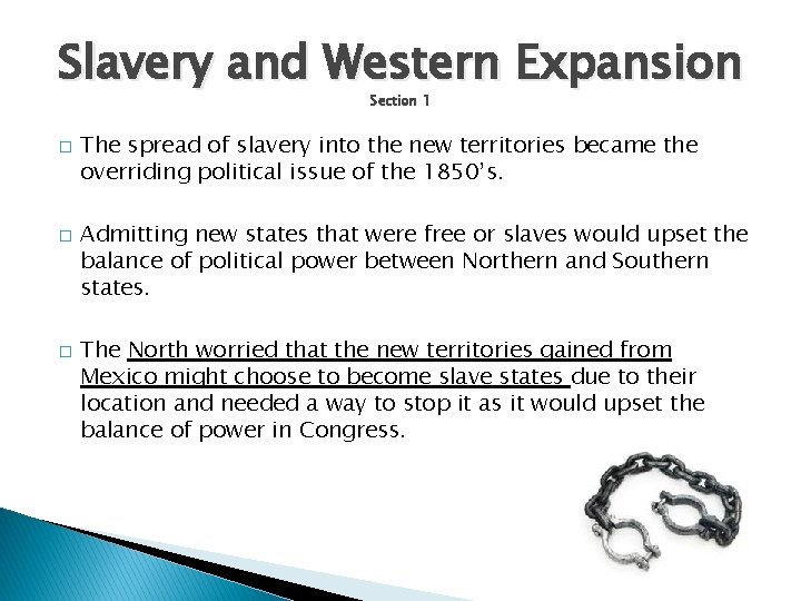 Slavery and Western Expansion Section 1 � � � The spread of slavery into