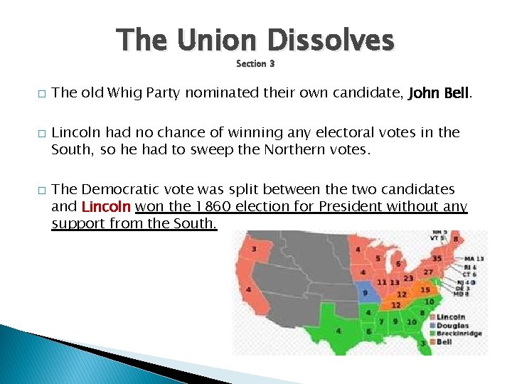 The Union Dissolves Section 3 � � � The old Whig Party nominated their