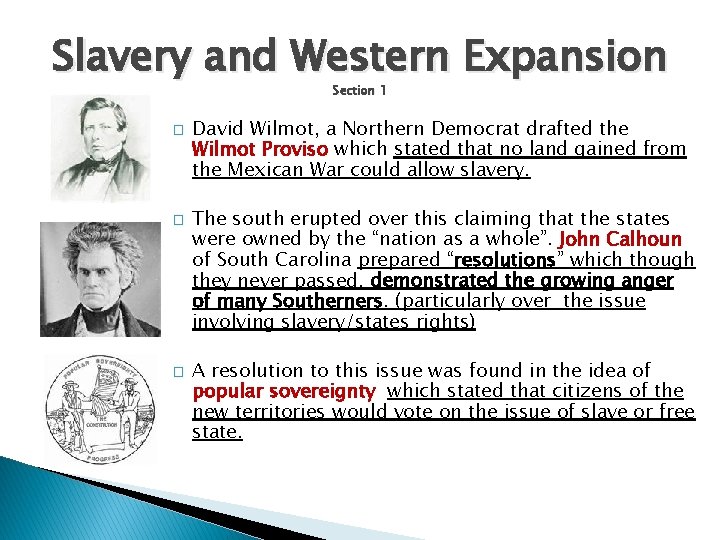 Slavery and Western Expansion Section 1 � � � David Wilmot, a Northern Democrat