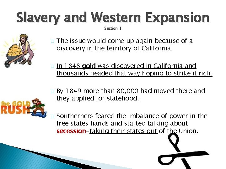 Slavery and Western Expansion Section 1 � � The issue would come up again
