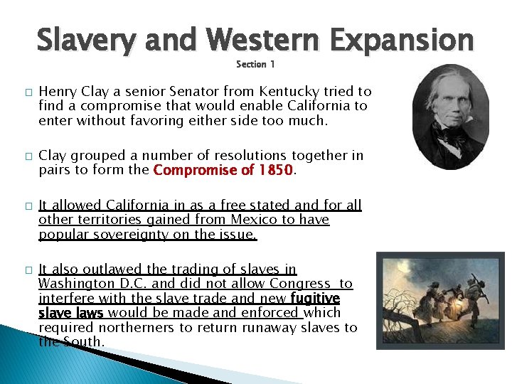 Slavery and Western Expansion Section 1 � � Henry Clay a senior Senator from