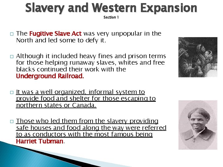 Slavery and Western Expansion Section 1 � � The Fugitive Slave Act was very