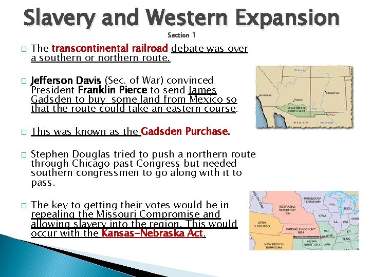 Slavery and Western Expansion Section 1 � � � The transcontinental railroad debate was