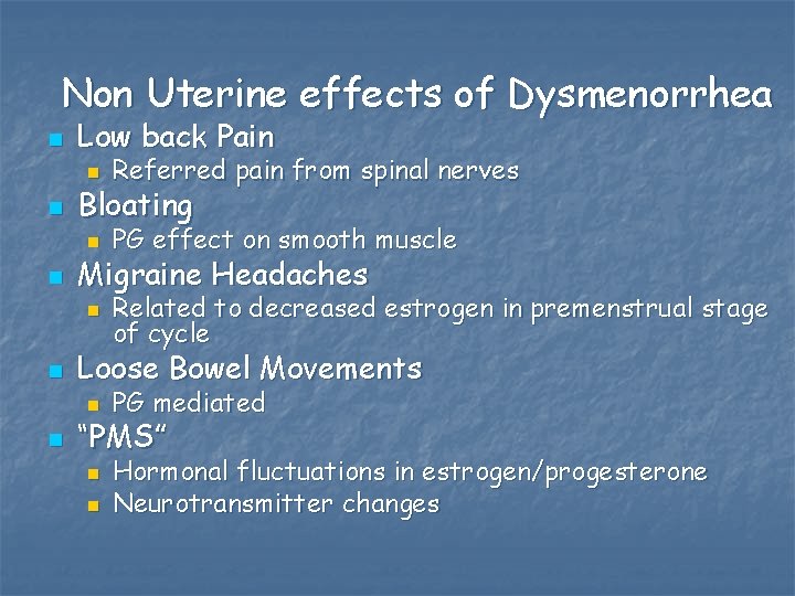 Non Uterine effects of Dysmenorrhea n n Low back Pain n Referred pain from