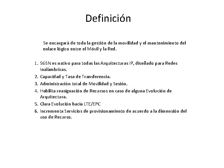 Definición Se encargará de toda la gestión de la movilidad y el mantenimiento del