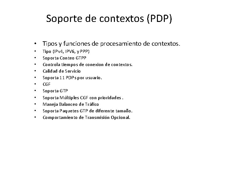 Soporte de contextos (PDP) • Tipos y funciones de procesamiento de contextos. • •