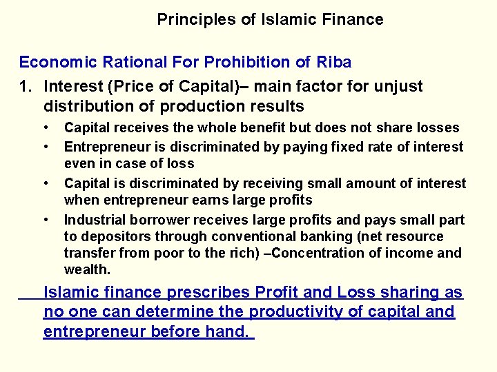 Principles of Islamic Finance Economic Rational For Prohibition of Riba 1. Interest (Price of