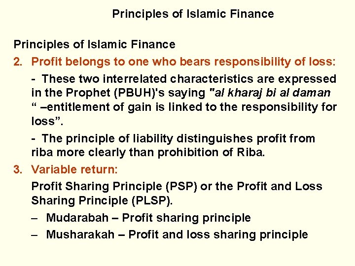 Principles of Islamic Finance 2. Profit belongs to one who bears responsibility of loss: