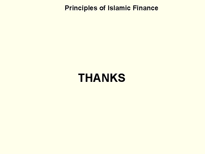 Principles of Islamic Finance THANKS 