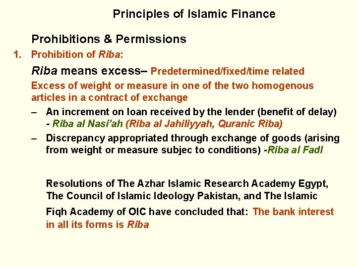 Principles of Islamic Finance Prohibitions & Permissions 1. Prohibition of Riba: Riba means excess–