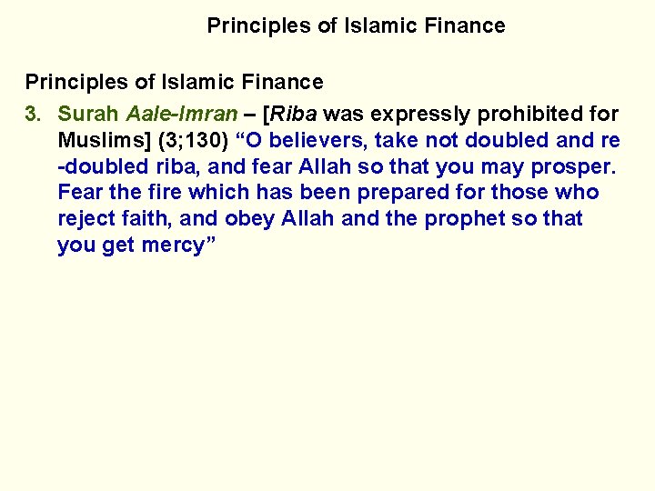 Principles of Islamic Finance 3. Surah Aale-Imran – [Riba was expressly prohibited for Muslims]