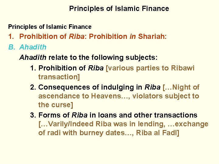 Principles of Islamic Finance 1. Prohibition of Riba: Prohibition in Shariah: B. Ahadith relate