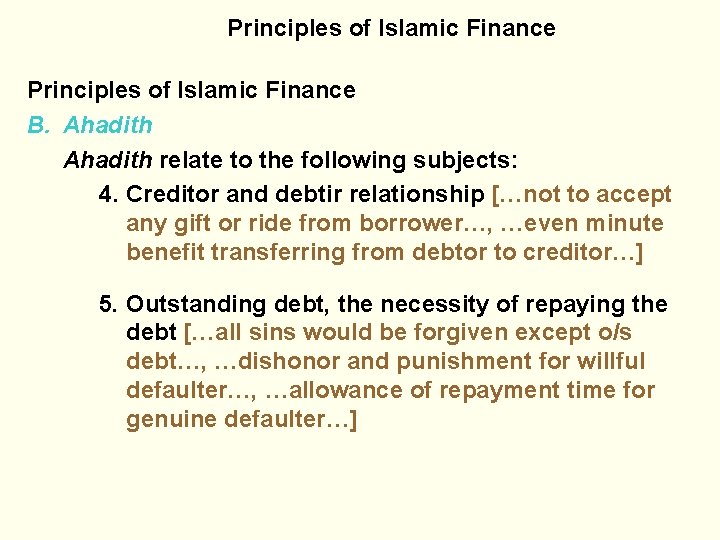 Principles of Islamic Finance B. Ahadith relate to the following subjects: 4. Creditor and