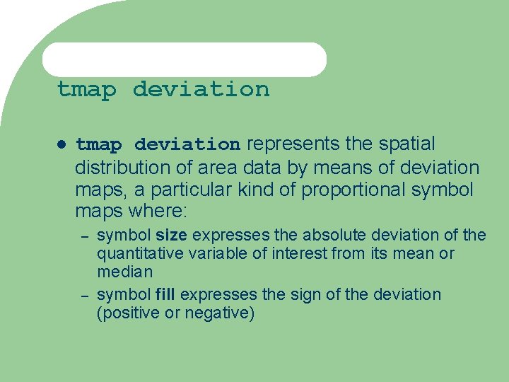 tmap deviation represents the spatial distribution of area data by means of deviation maps,